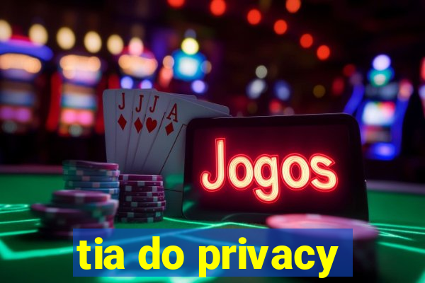 tia do privacy